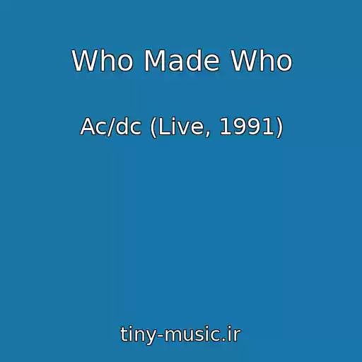 کاور آهنگ Who Made Who از Ac/dc (Live, 1991)
