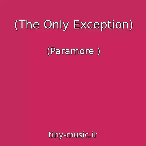 کاور آهنگ (The Only Exception) از (Paramore )