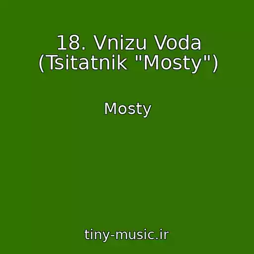 کاور آهنگ 18. Vnizu Voda (Tsitatnik "Mosty") از Mosty