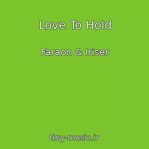 کاور آهنگ Love To Hold از Faraon & Iriser