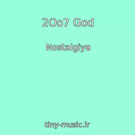 کاور آهنگ 2Oo7 God از Nostalgiya