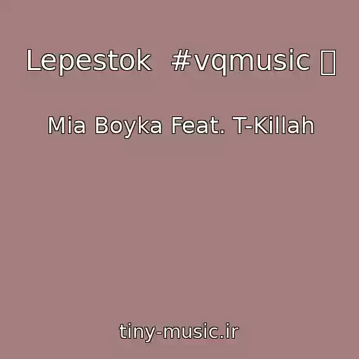 کاور آهنگ Lepestok  #vqmusic ོ از Mia Boyka Feat. T-Killah