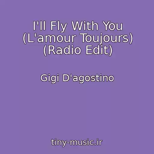 کاور آهنگ I'll Fly With You (L'amour Toujours) (Radio Edit) از Gigi D'agostino