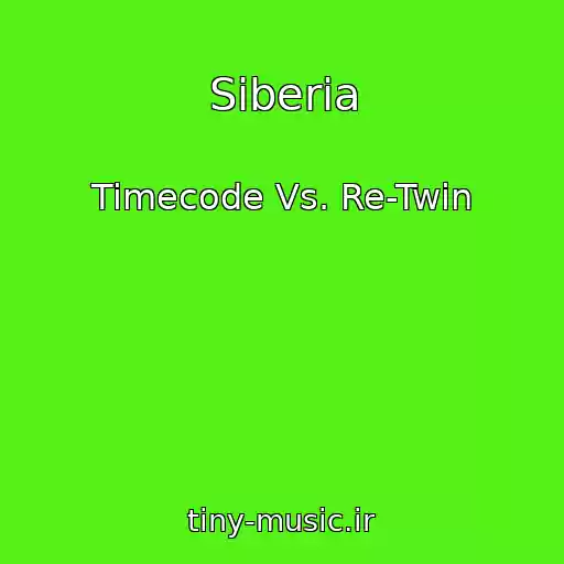 کاور آهنگ Siberia از Timecode Vs. Re-Twin