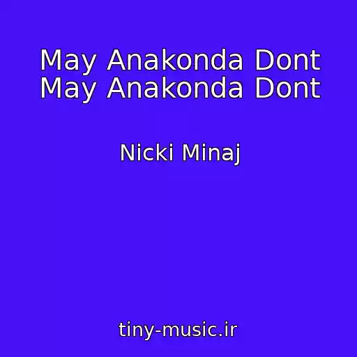 کاور آهنگ May Anakonda Dont May Anakonda Dont از Nicki Minaj