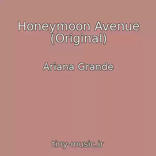 کاور آهنگ Honeymoon Avenue (Original) از Ariana Grande