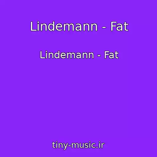 کاور آهنگ Lindemann - Fat از Lindemann - Fat