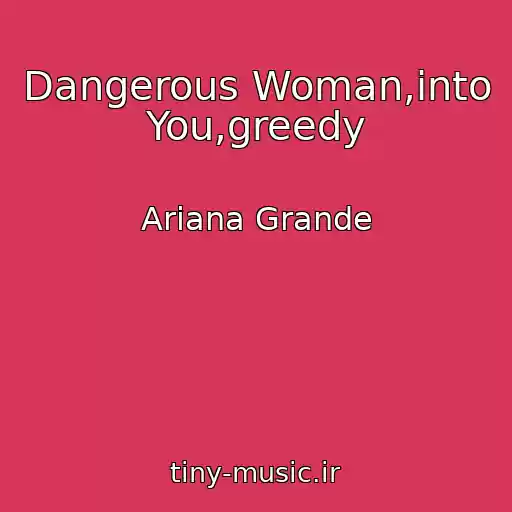 کاور آهنگ Dangerous Woman,into You,greedy از Ariana Grande