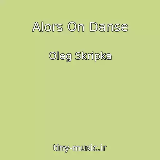 کاور آهنگ Alors On Danse از Oleg Skripka