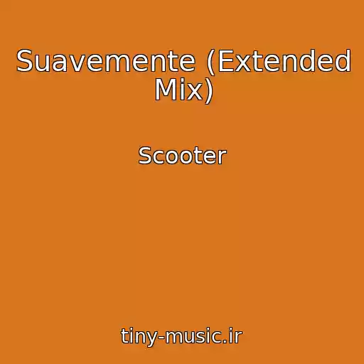 کاور آهنگ Suavemente (Extended Mix) از Scooter