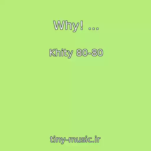 کاور آهنگ Why! ... از Khity 80-80