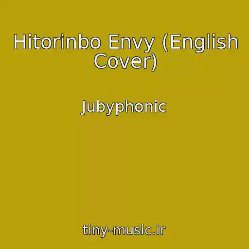کاور آهنگ Hitorinbo Envy (English Cover) از Jubyphonic