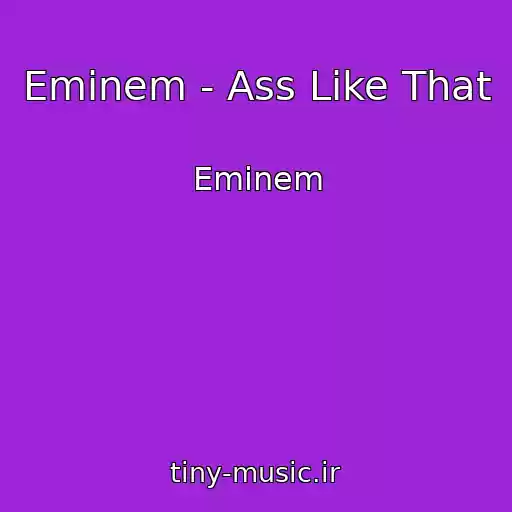 کاور آهنگ Eminem - Ass Like That از Eminem