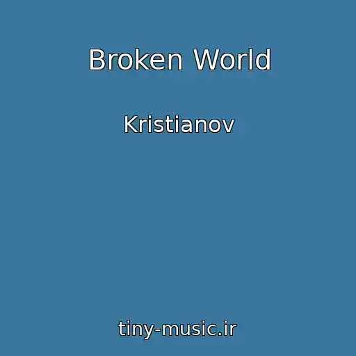 کاور آهنگ Broken World از Kristianov