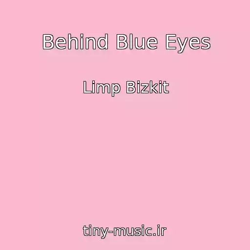 کاور آهنگ Behind Blue Eyes از Limp Bizkit
