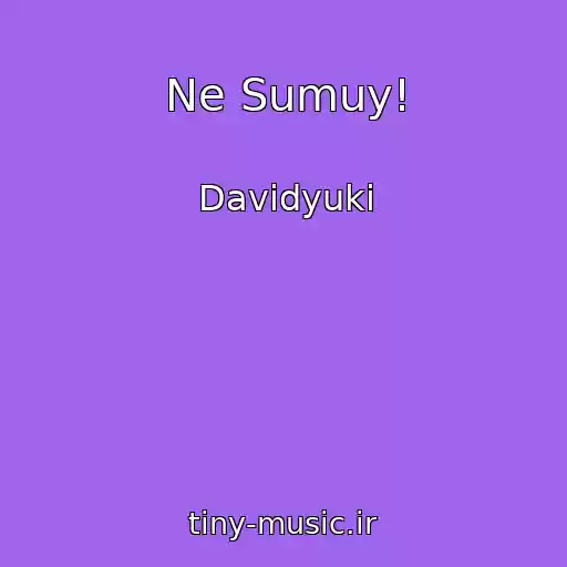 کاور آهنگ Ne Sumuy! از Davidyuki