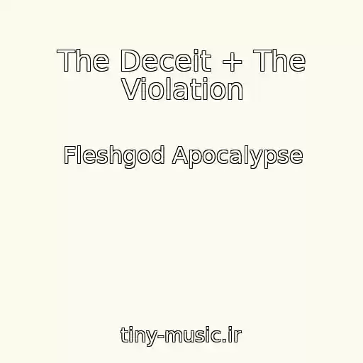 کاور آهنگ The Deceit + The Violation از Fleshgod Apocalypse