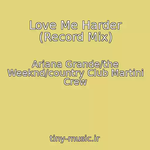 کاور آهنگ Love Me Harder (Record Mix) از Ariana Grande/the Weeknd/country Club Martini Crew