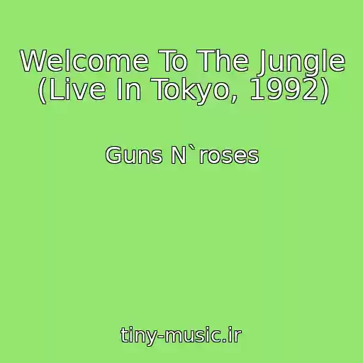 کاور آهنگ Welcome To The Jungle (Live In Tokyo, 1992) از Guns N`roses