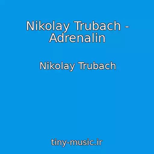 کاور آهنگ Nikolay Trubach - Adrenalin از Nikolay Trubach