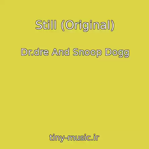 کاور آهنگ Still (Original) از Dr.dre And Snoop Dogg