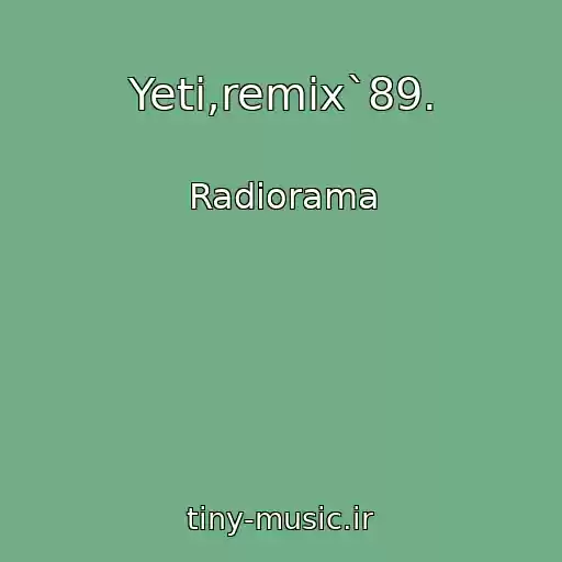 کاور آهنگ Yeti,remix`89. از Radiorama