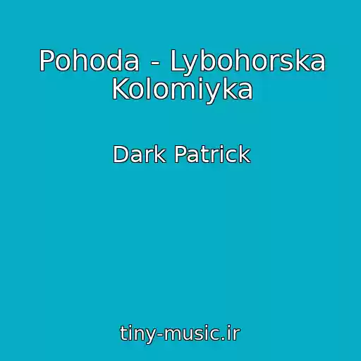 کاور آهنگ Pohoda - Lybohorska Kolomiyka از Dark Patrick