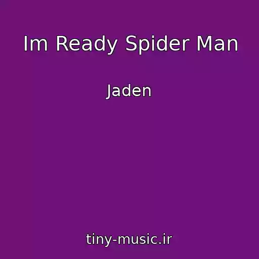 کاور آهنگ Im Ready Spider Man از Jaden