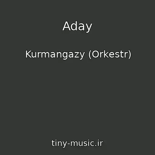 کاور آهنگ Aday از Kurmangazy (Orkestr)