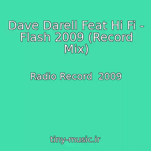 کاور آهنگ Dave Darell Feat Hi Fi - Flash 2009 (Record Mix) از Radio Record  2009