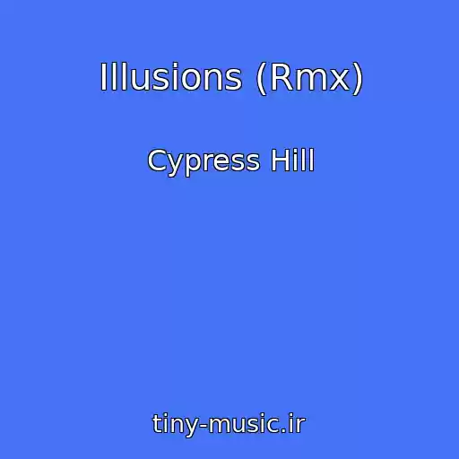 کاور آهنگ Illusions (Rmx) از Cypress Hill