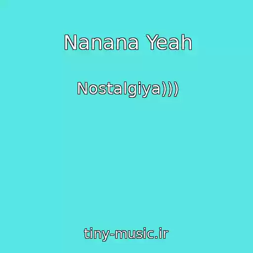 کاور آهنگ Nanana Yeah از Nostalgiya)))
