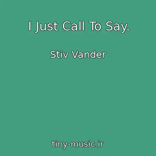 کاور آهنگ I Just Call To Say. از Stiv Vander