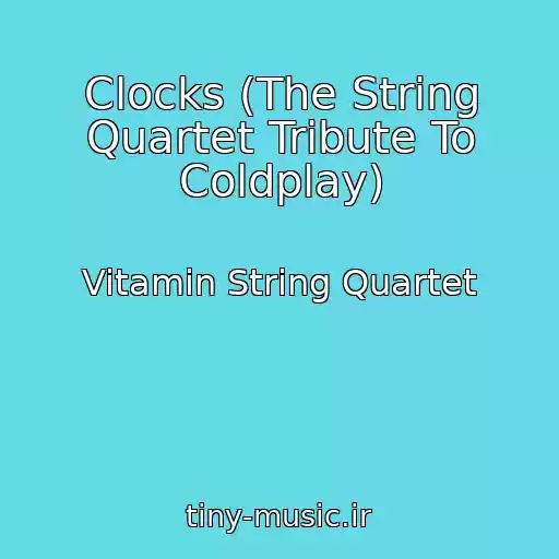 کاور آهنگ Clocks (The String Quartet Tribute To Coldplay) از Vitamin String Quartet