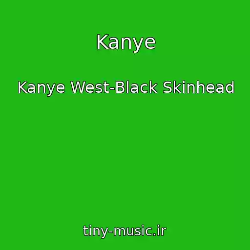 کاور آهنگ Kanye از Kanye West-Black Skinhead