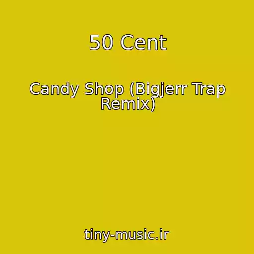 کاور آهنگ 50 Cent از Candy Shop (Bigjerr Trap Remix)