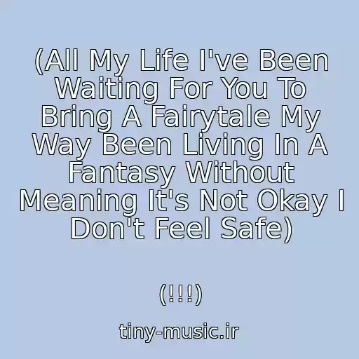 کاور آهنگ (All My Life I've Been Waiting For You To Bring A Fairytale My Way Been Living In A Fantasy Without Meaning It's Not Okay I Don't Feel Safe) از (!!!)