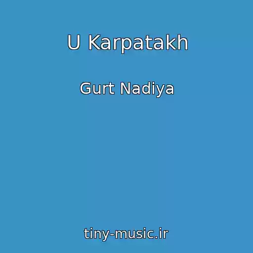 کاور آهنگ U Karpatakh از Gurt Nadіya