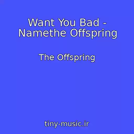 کاور آهنگ Want You Bad - Namethe Offspring از The Offspring