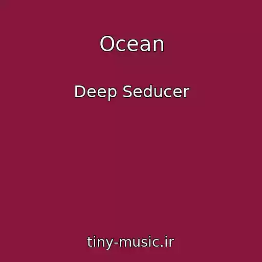 کاور آهنگ Ocean از Deep Seducer
