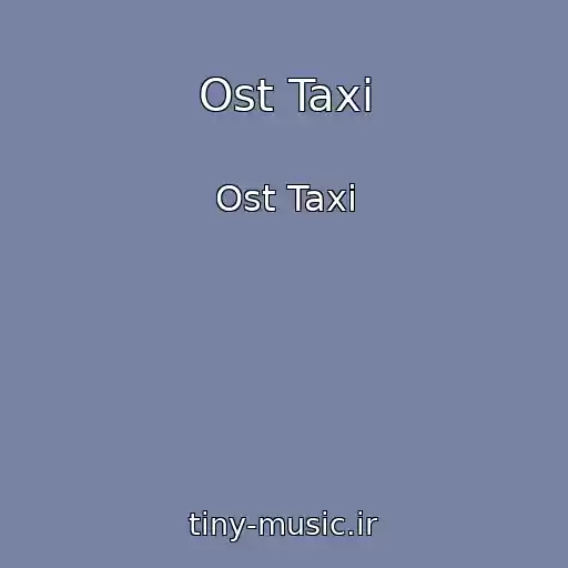 کاور آهنگ Ost Taxi از Ost Taxi