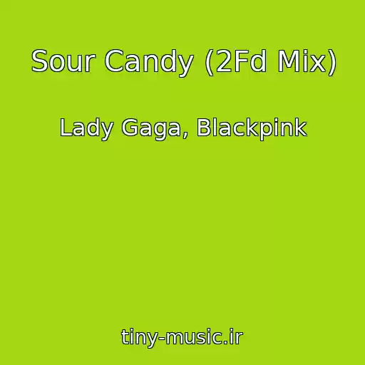 کاور آهنگ Sour Candy (2Fd Mix) از Lady Gaga, Blackpink