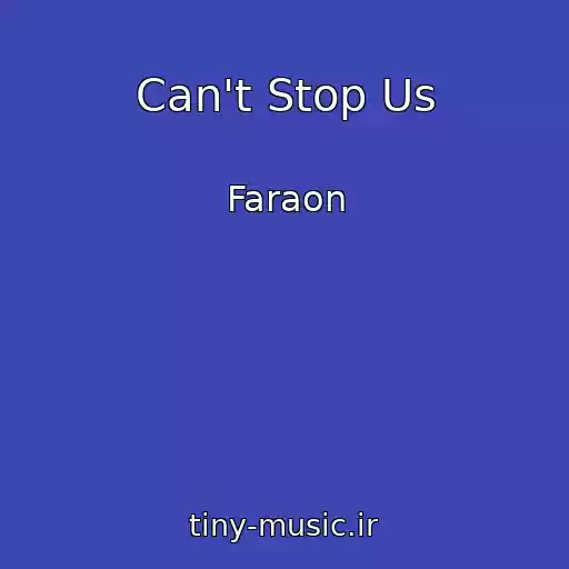 کاور آهنگ Can't Stop Us از Faraon