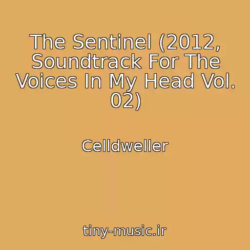 کاور آهنگ The Sentinel (2012, Soundtrack For The Voices In My Head Vol. 02) از Celldweller