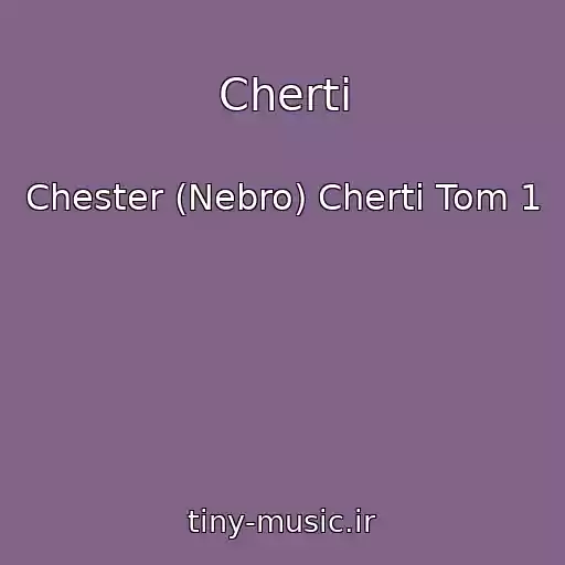 کاور آهنگ Cherti از Chester (Nebro) Cherti Tom 1