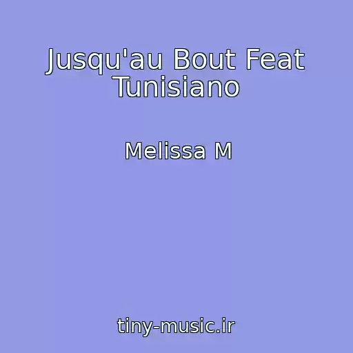 کاور آهنگ Jusqu'au Bout Feat Tunisiano از Melissa M