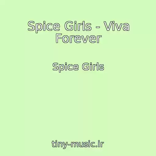 کاور آهنگ Spice Girls - Viva Forever از Spice Girls