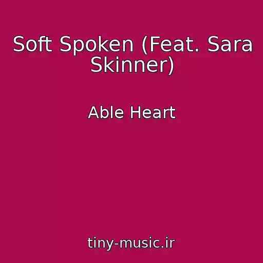 کاور آهنگ Soft Spoken (Feat. Sara Skinner) از Able Heart
