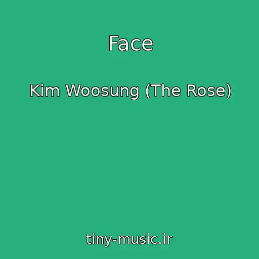 کاور آهنگ Face از Kim Woosung (The Rose)