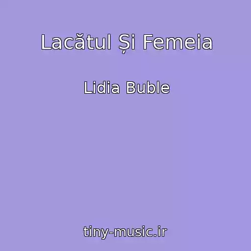 کاور آهنگ Lacătul Și Femeia از Lidia Buble